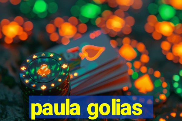 paula golias